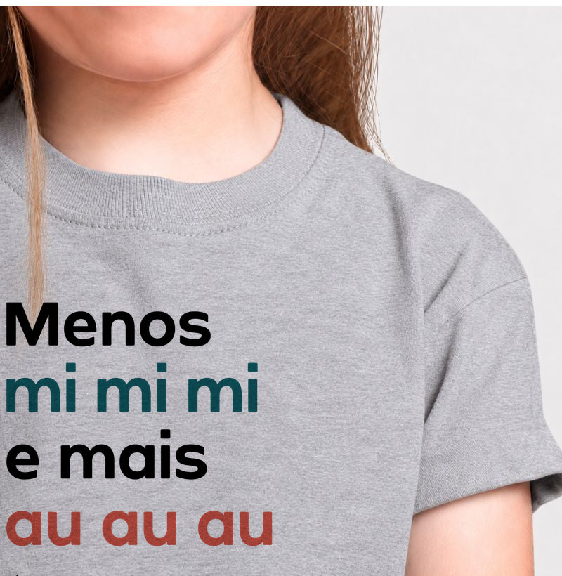 Camiseta Infantil Lurdinha Menos mi mi mi e mais Au Au Au